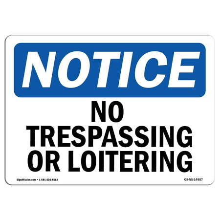 Signmission Sign, 10" H, 14" W, Rigid Plastic, No Trespassing Or Loitering Sign, Landscape, 1014-L-14957 OS-NS-P-1014-L-14957